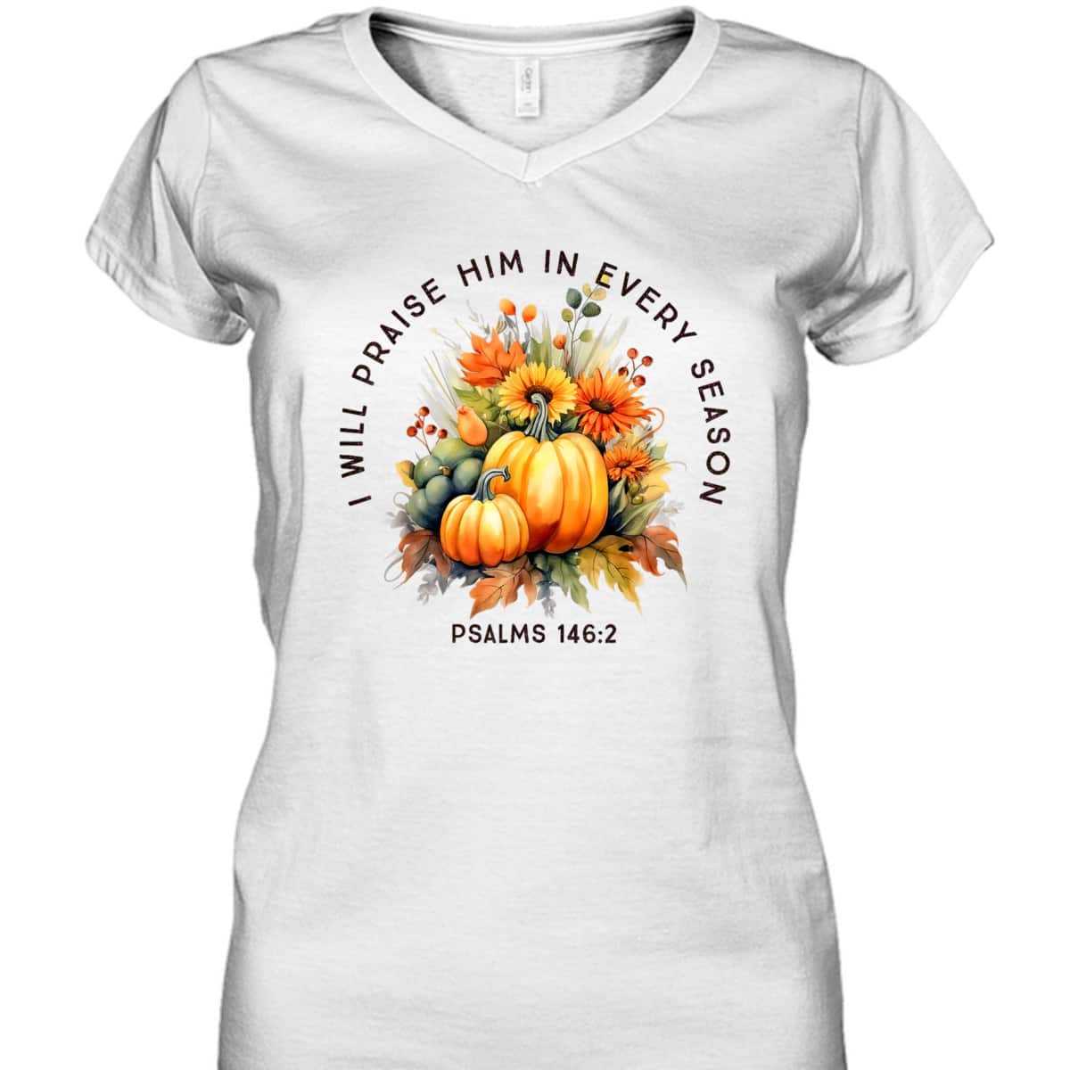 Christian Bible Verse I Praise Him In Every Fall Season T-Shirt Christian Bible Verse I Praise Him In Every Fall Season T-Shirt