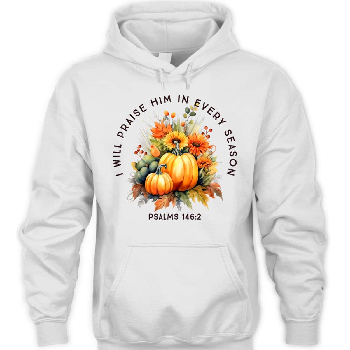 Christian Bible Verse I Praise Him In Every Fall Season T-Shirt Christian Bible Verse I Praise Him In Every Fall Season T-Shirt