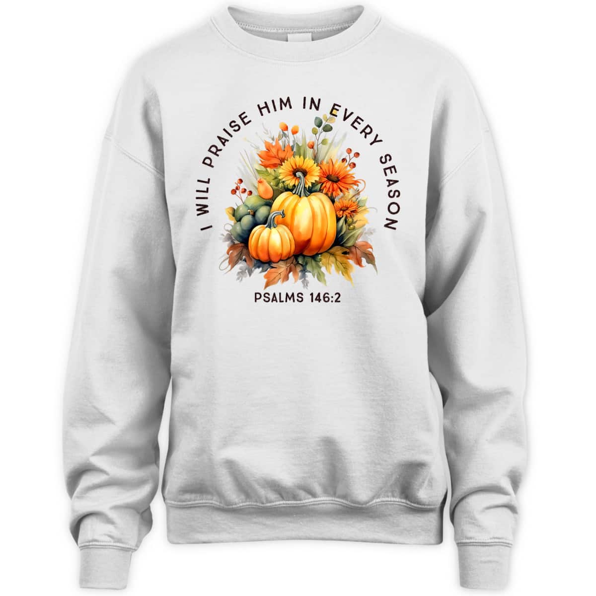 Christian Bible Verse I Praise Him In Every Fall Season T-Shirt Christian Bible Verse I Praise Him In Every Fall Season T-Shirt