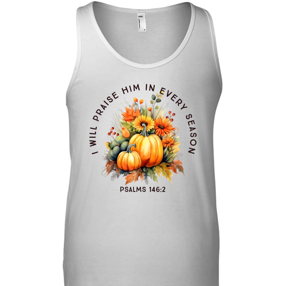 Christian Bible Verse I Praise Him In Every Fall Season T-Shirt Christian Bible Verse I Praise Him In Every Fall Season T-Shirt