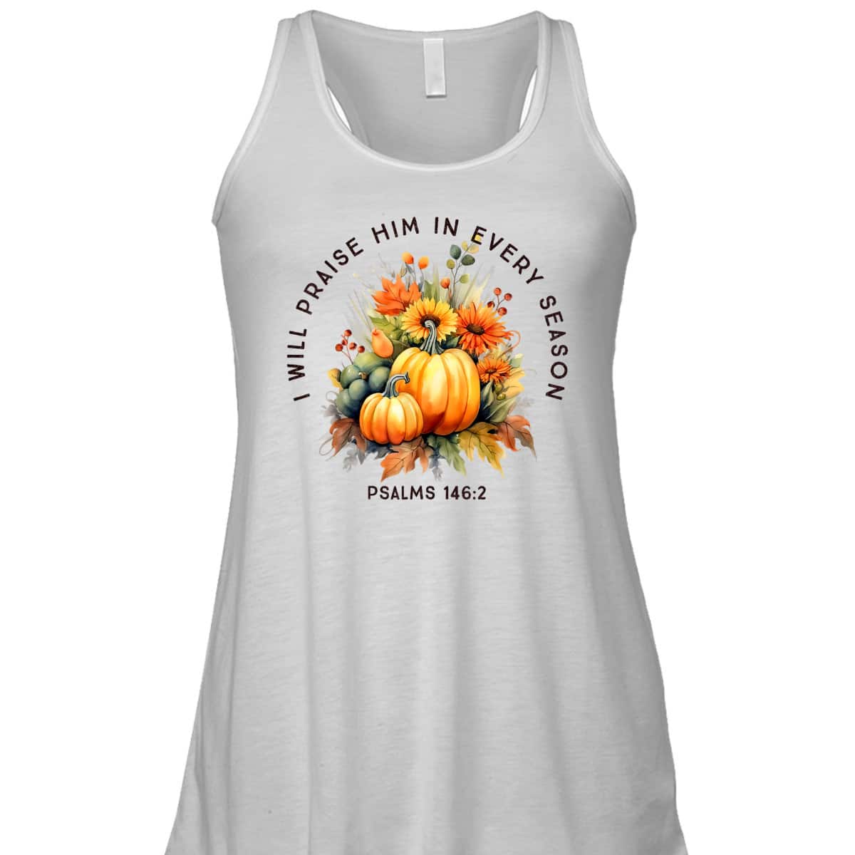 Christian Bible Verse I Praise Him In Every Fall Season T-Shirt