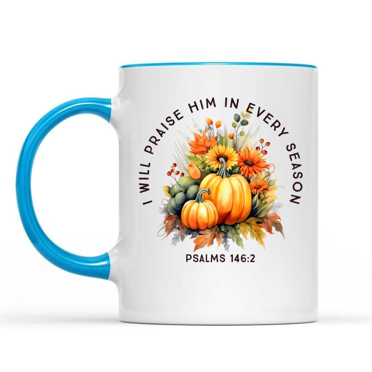Christian Bible Verse I Praise Him In Every Fall Season T-Shirt