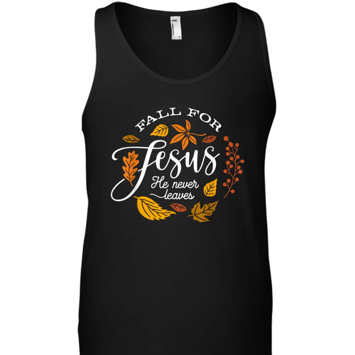 Fall For Jesus He Never Leaves Christian Autumn Religious Thanksgiving Halloween T-Shirt Fall For Jesus He Never Leaves Christian Autumn Religious Thanksgiving Halloween T-Shirt