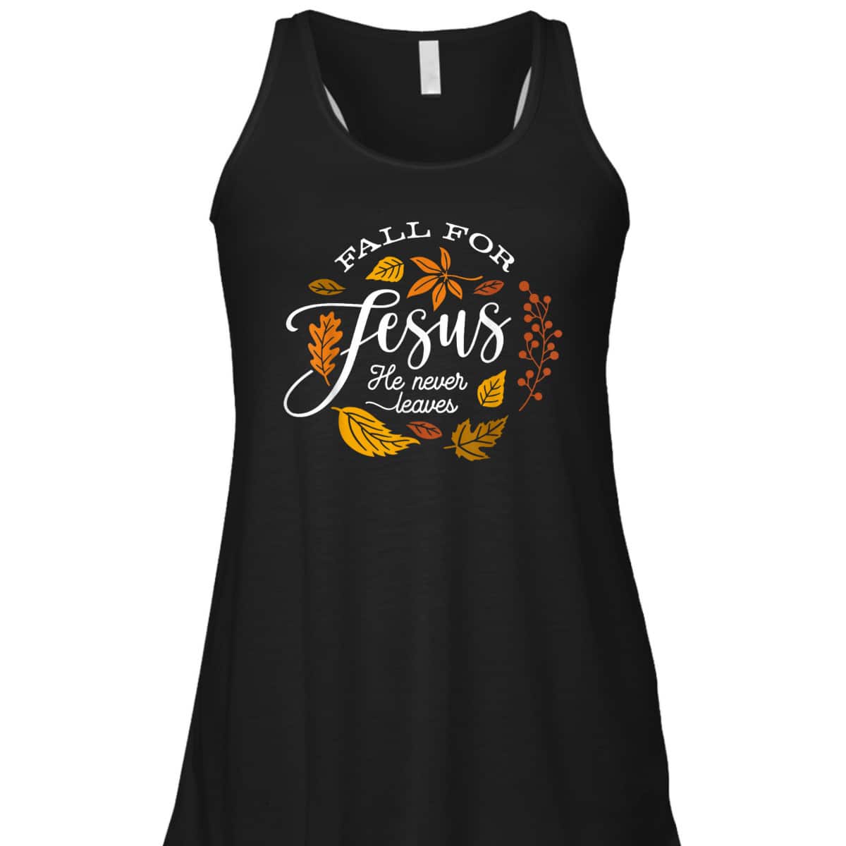 Fall For Jesus He Never Leaves Christian Autumn Religious Thanksgiving Halloween T-Shirt Fall For Jesus He Never Leaves Christian Autumn Religious Thanksgiving Halloween T-Shirt