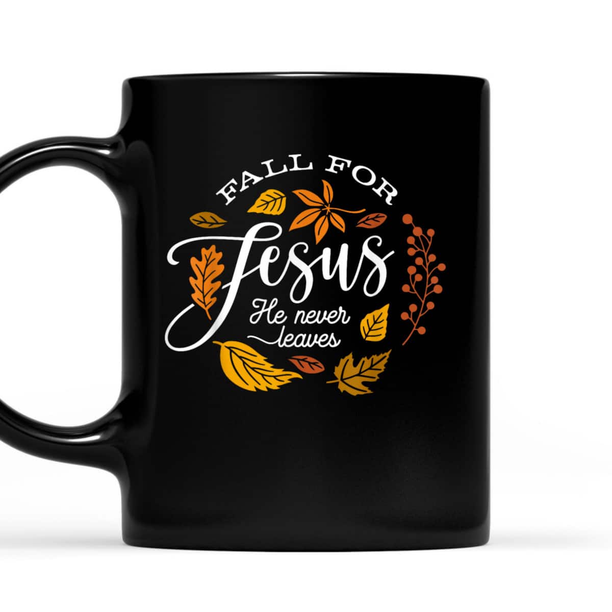Fall For Jesus He Never Leaves Christian Autumn Religious Thanksgiving Halloween T-Shirt Fall For Jesus He Never Leaves Christian Autumn Religious Thanksgiving Halloween T-Shirt