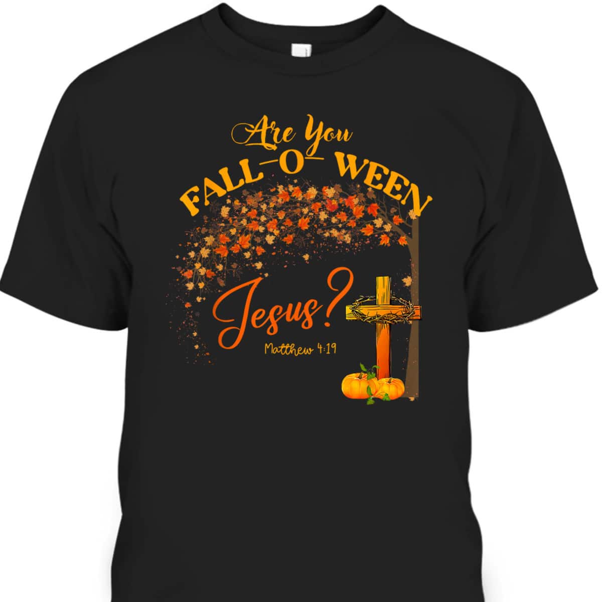 Are You Fall O Ween Jesus Women Man Christian Halloween Bible Verse T-Shirt Are You Fall O Ween Jesus Women Man Christian Halloween Bible Verse T-Shirt
