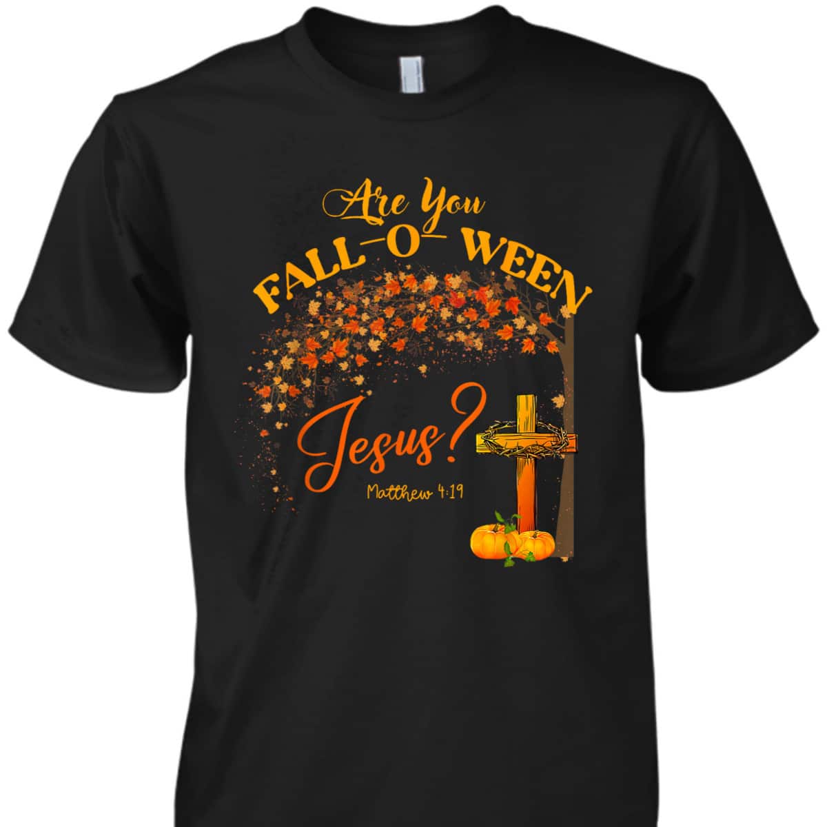 Are You Fall O Ween Jesus Women Man Christian Halloween Bible Verse T-Shirt