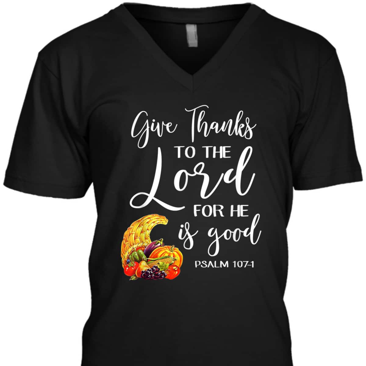Bible Verse Thanksgiving Christian Give Thanks To The Lord For He Is Good T-Shirt Bible Verse Thanksgiving Christian Give Thanks To The Lord For He Is Good T-Shirt