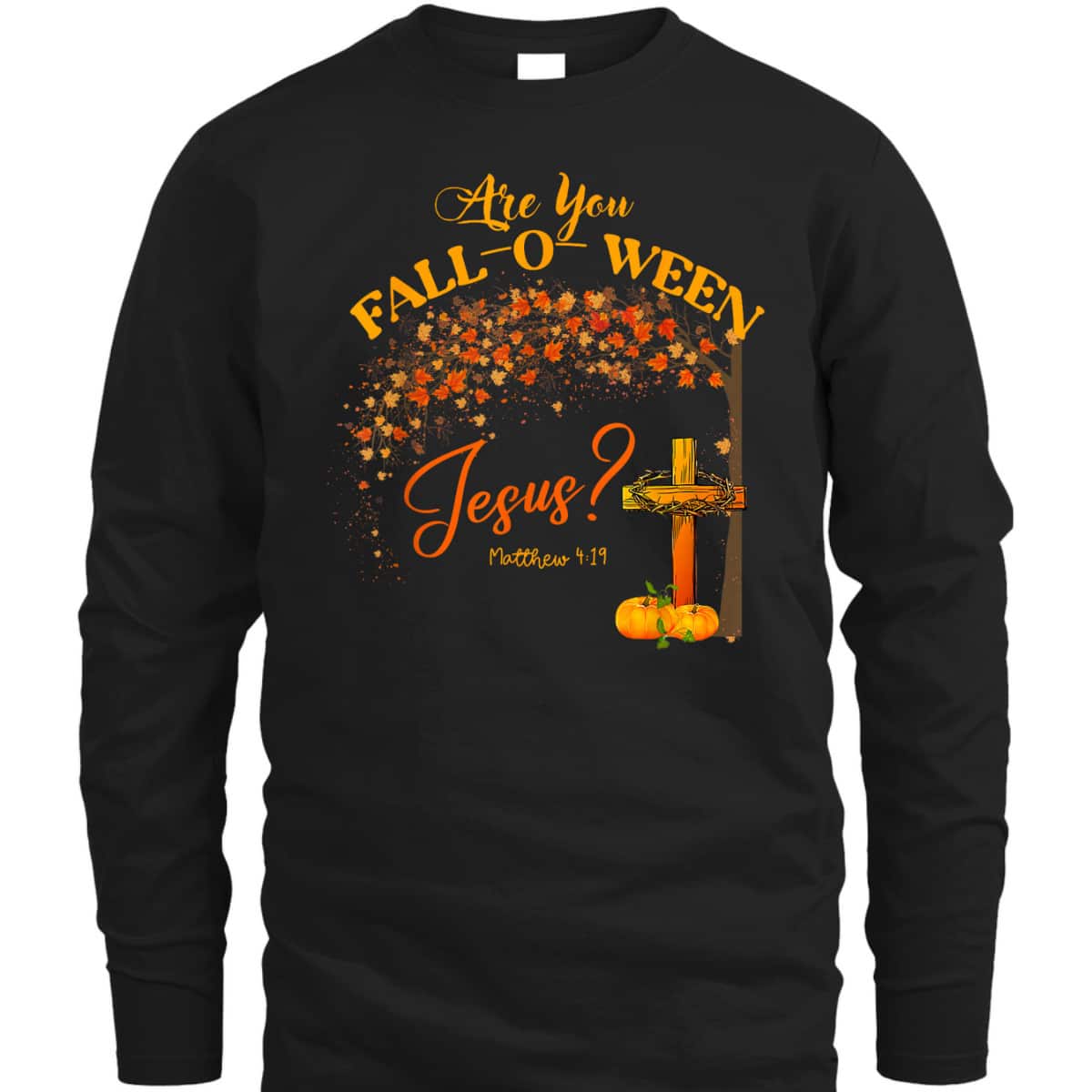 Are You Fall O Ween Jesus Women Man Christian Halloween Bible Verse T-Shirt Are You Fall O Ween Jesus Women Man Christian Halloween Bible Verse T-Shirt
