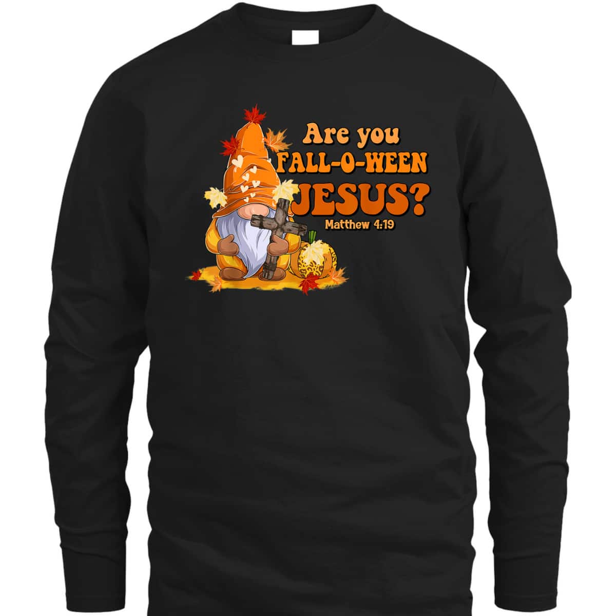 Are You Fall O Ween Jesus Fall Christian Bible Verse Gnome T-Shirt