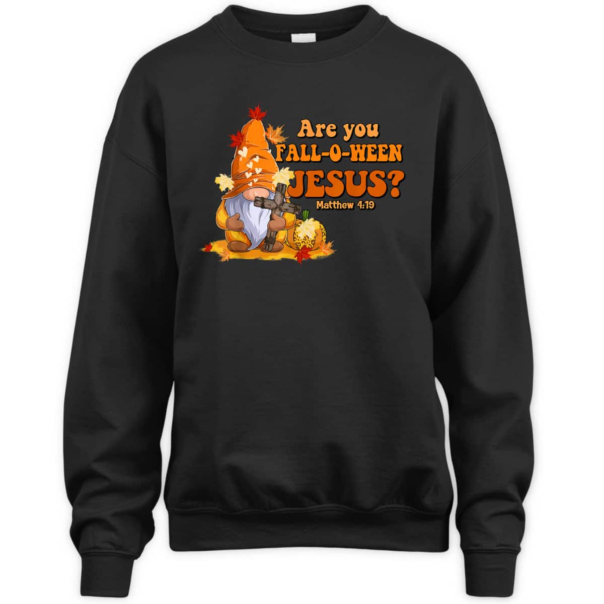 Are You Fall O Ween Jesus Fall Christian Bible Verse Gnome T-Shirt Are You Fall O Ween Jesus Fall Christian Bible Verse Gnome T-Shirt
