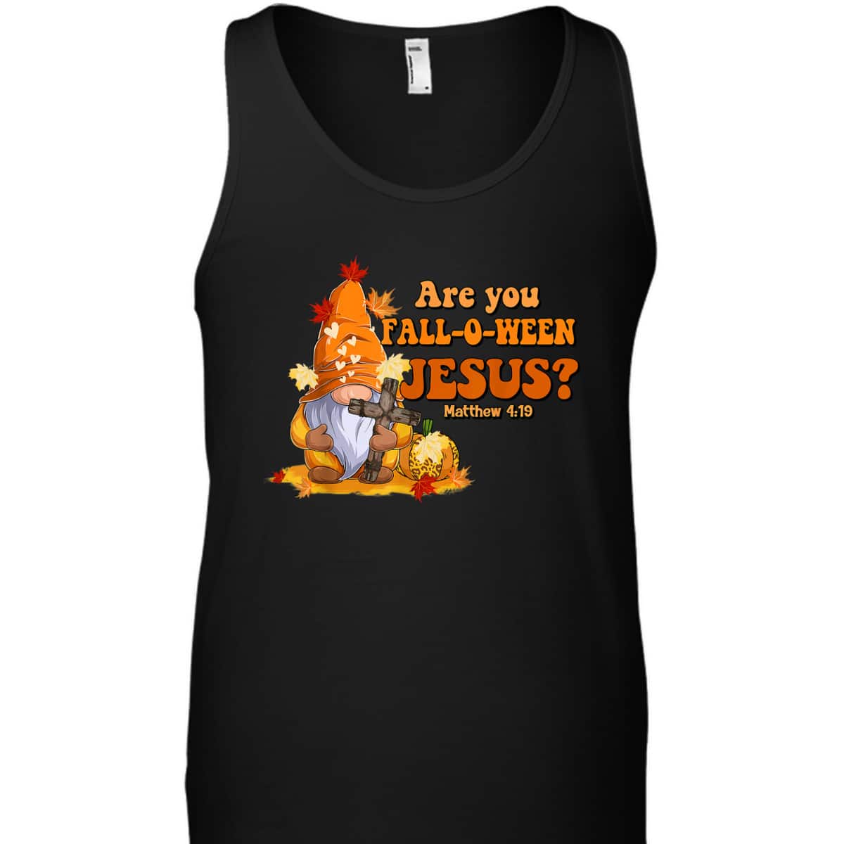 Are You Fall O Ween Jesus Fall Christian Bible Verse Gnome T-Shirt Are You Fall O Ween Jesus Fall Christian Bible Verse Gnome T-Shirt