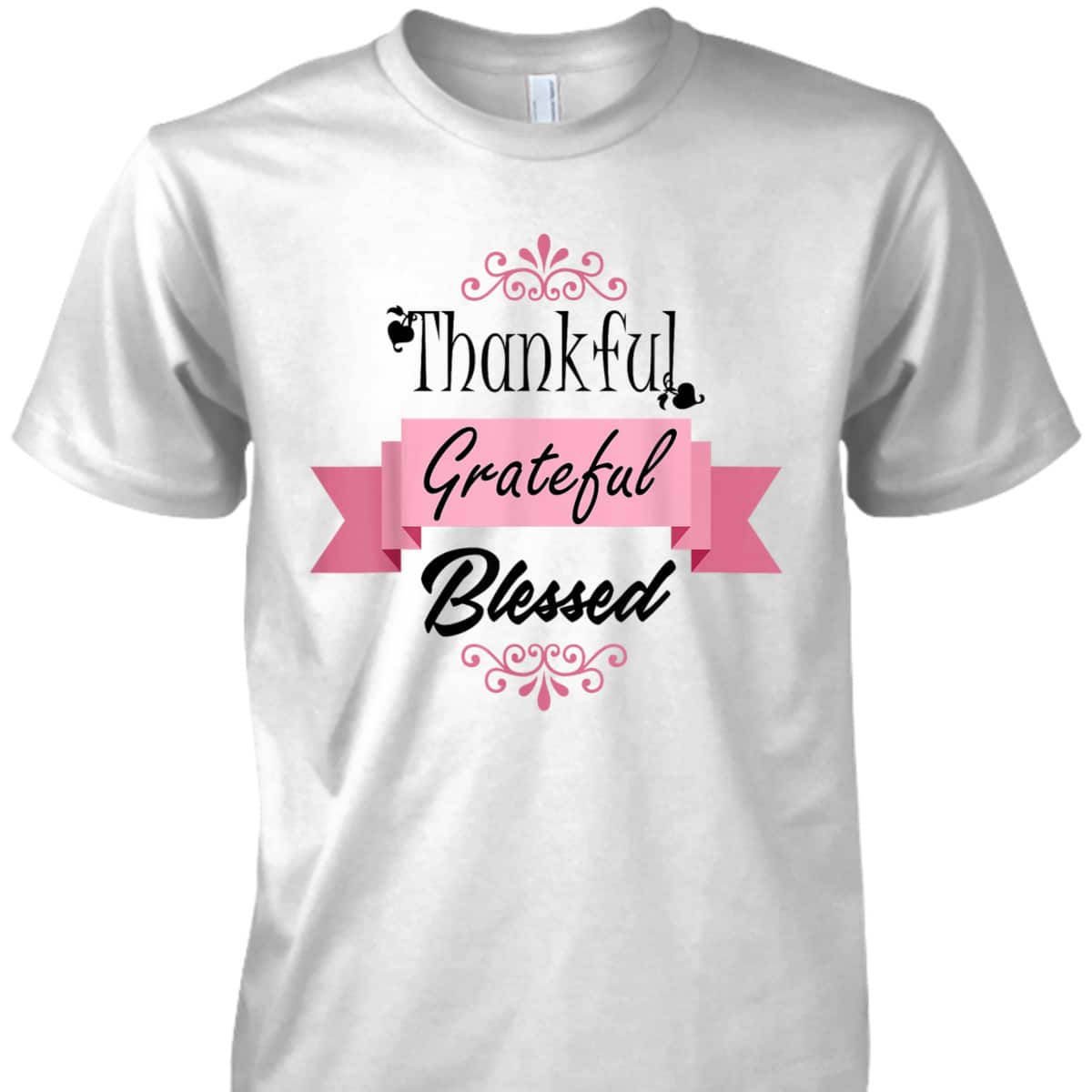 Thankful Grateful Blessed Thanksgiving Gifts T-Shirt Thankful Grateful Blessed Thanksgiving Gifts T-Shirt