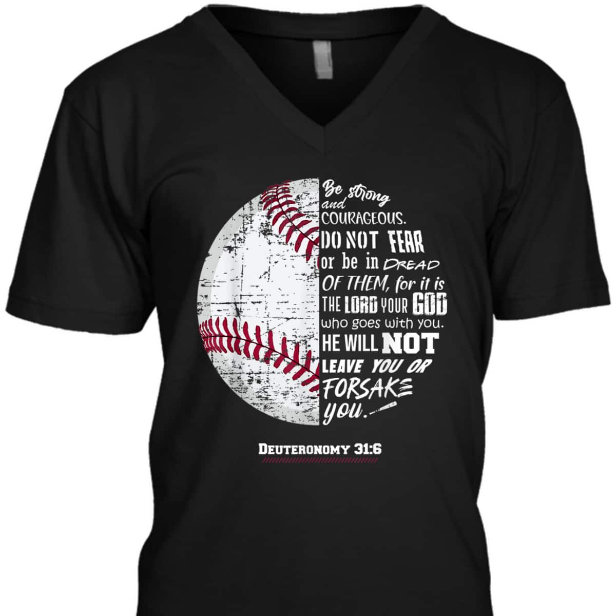 Christian Baseball Deuteronomy 316 Bible Verse Faith God Be Strong And Courageous T-Shirt Christian Baseball Deuteronomy 316 Bible Verse Faith God Be Strong And Courageous T-Shirt