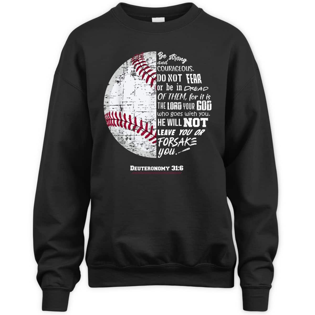 Christian Baseball Deuteronomy 316 Bible Verse Faith God Be Strong And Courageous T-Shirt