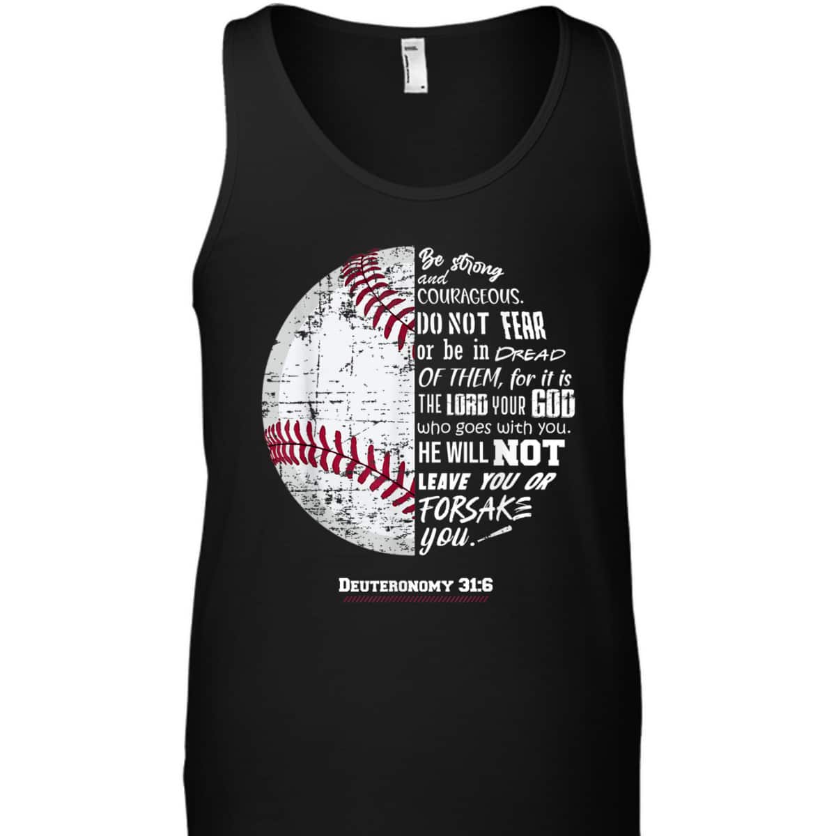 Christian Baseball Deuteronomy 316 Bible Verse Faith God Be Strong And Courageous T-Shirt