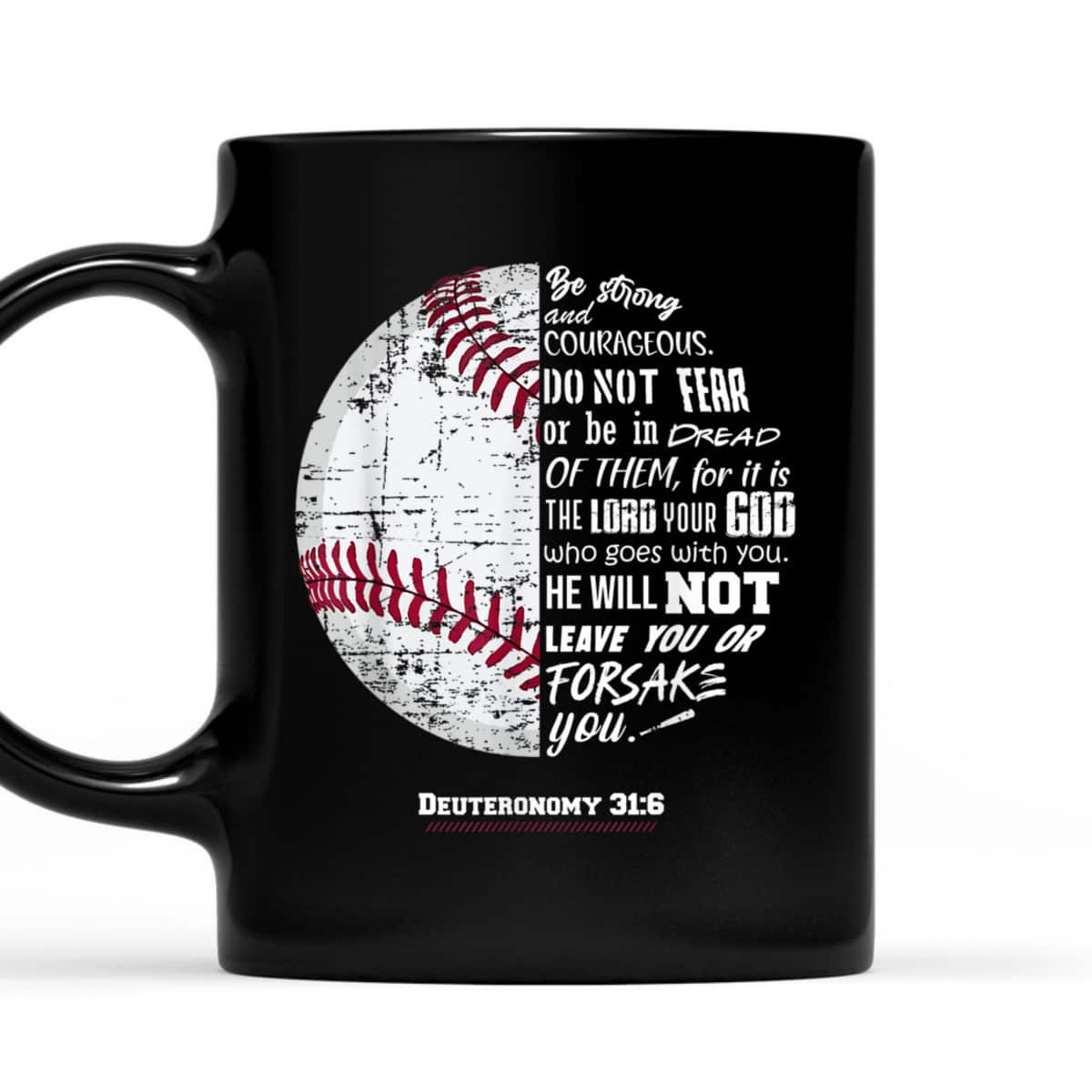 Christian Baseball Deuteronomy 316 Bible Verse Faith God Be Strong And Courageous T-Shirt