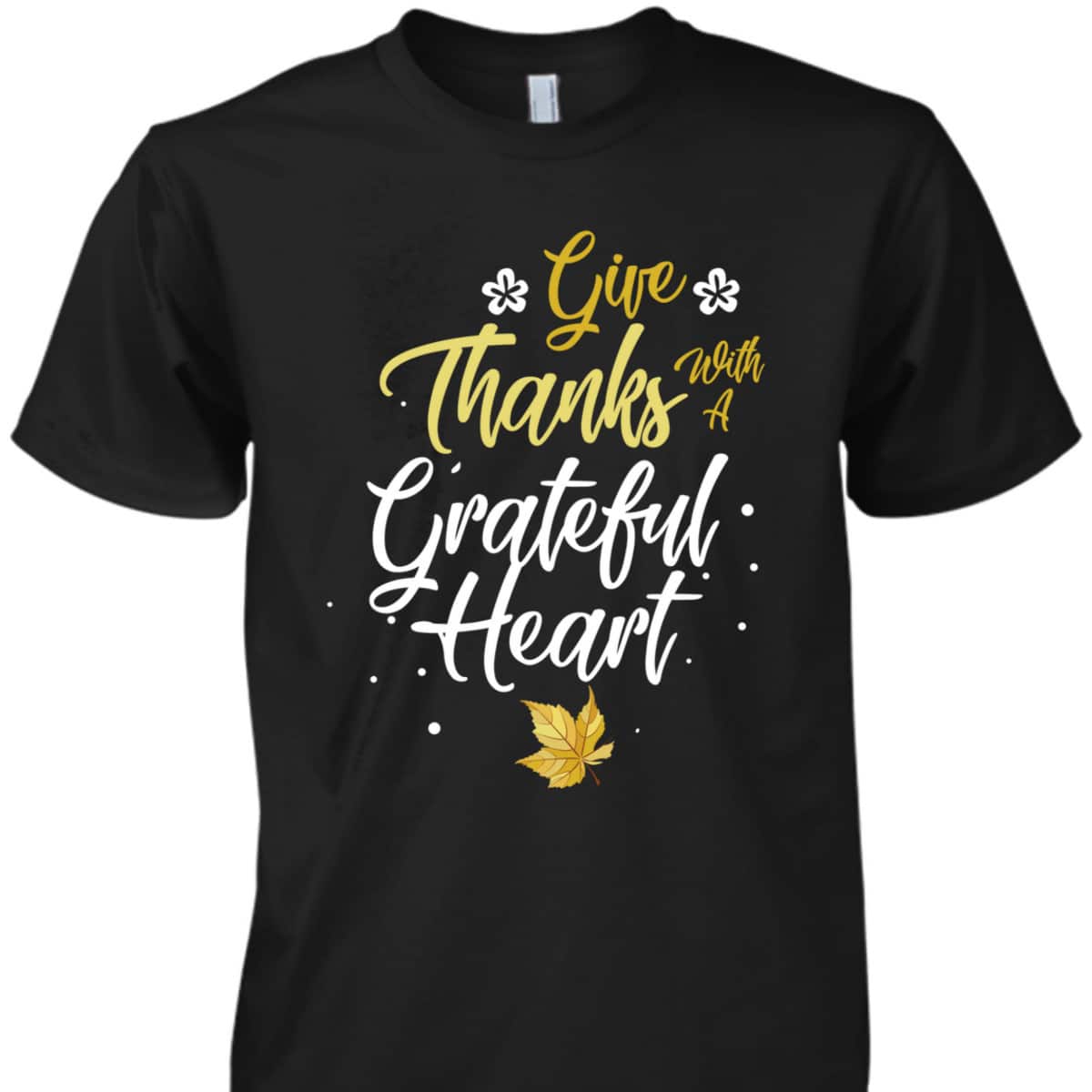 Give Thanks With Grateful Heart Religious Inspiring Christian T-Shirt Give Thanks With Grateful Heart Religious Inspiring Christian T-Shirt