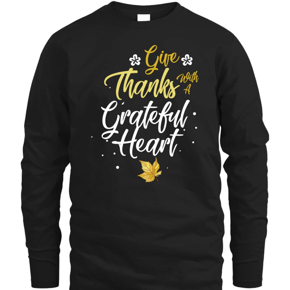 Give Thanks With Grateful Heart Religious Inspiring Christian T-Shirt Give Thanks With Grateful Heart Religious Inspiring Christian T-Shirt
