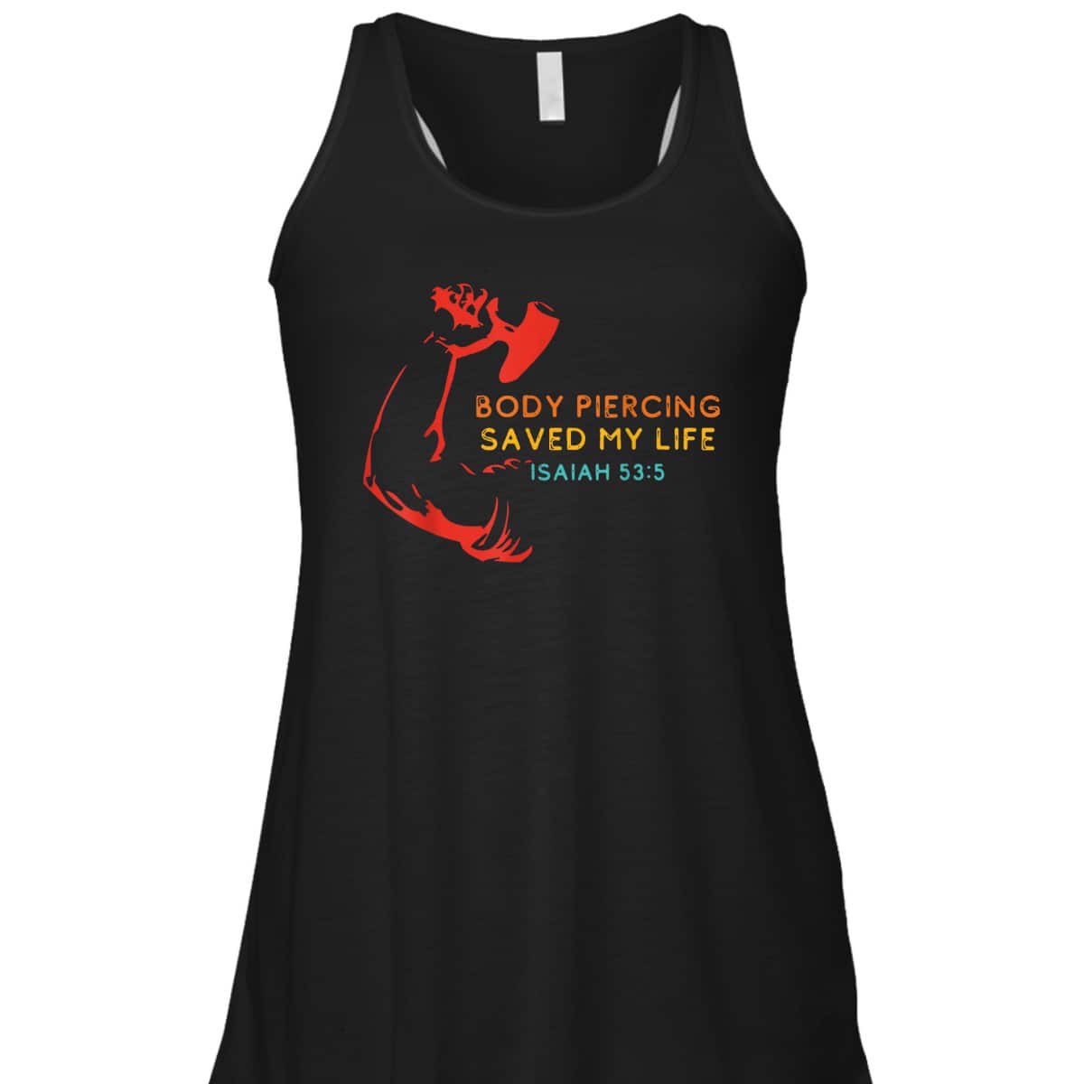 Body Piercing Saved My Life Isaiah 53:5 Christian T-Shirt Body Piercing Saved My Life Isaiah 53:5 Christian T-Shirt