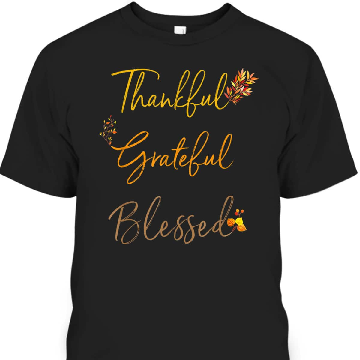 Thankful Grateful Blessed Thanksgiving Holiday Fall T-Shirt For Family And Friend