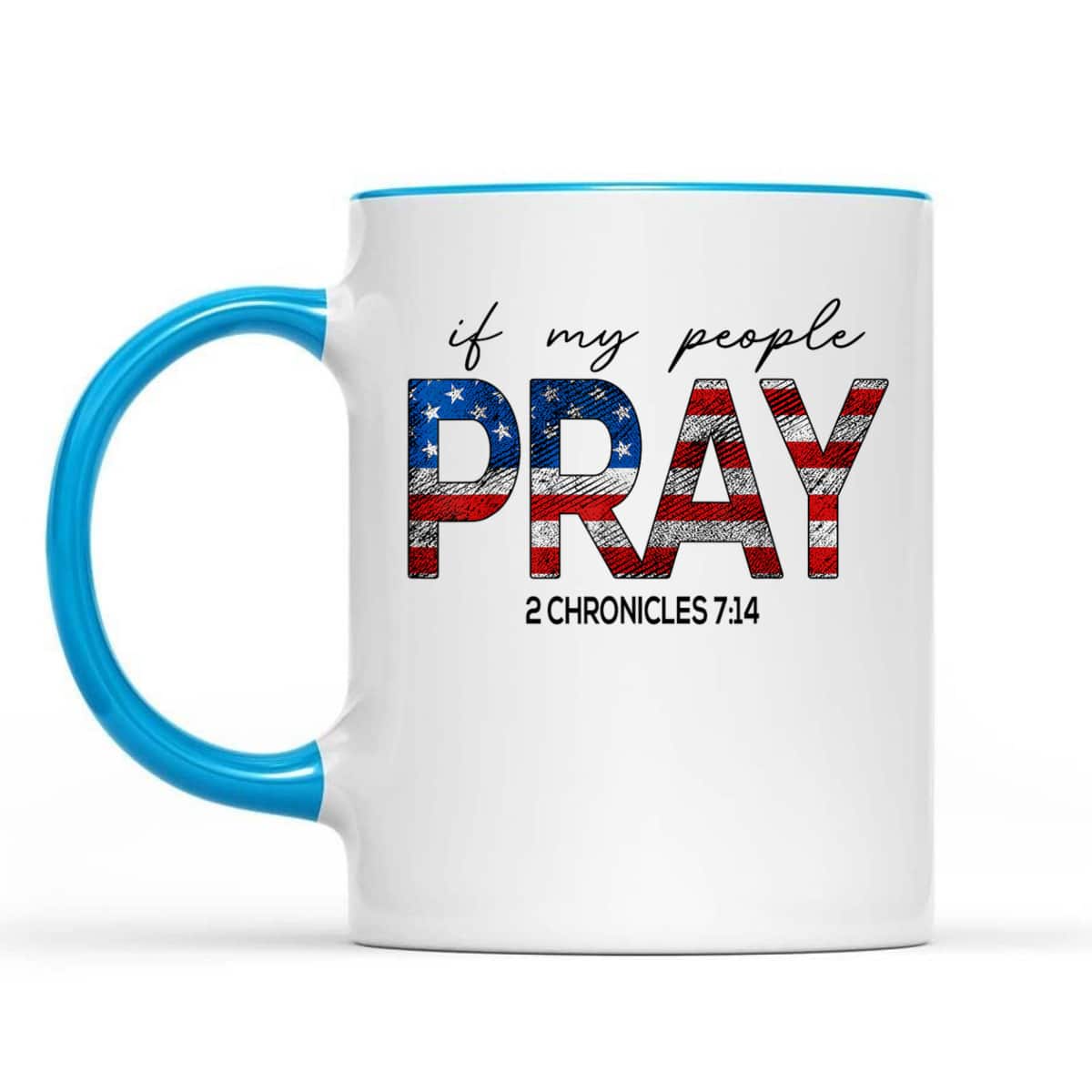 If My People Pray US Flag Chronicles 7:14 Religious Christian 4th Of July T-Shirt If My People Pray US Flag Chronicles 7:14 Religious Christian 4th Of July T-Shirt