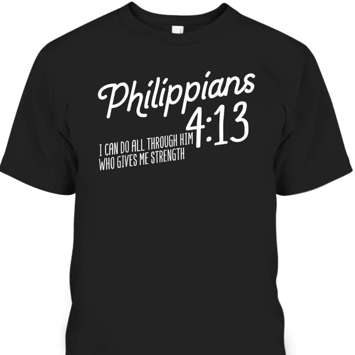 Christian Bible Verse Philippians 4:13 Religion Bible Scripture T-Shirt Christian Bible Verse Philippians 4:13 Religion Bible Scripture T-Shirt