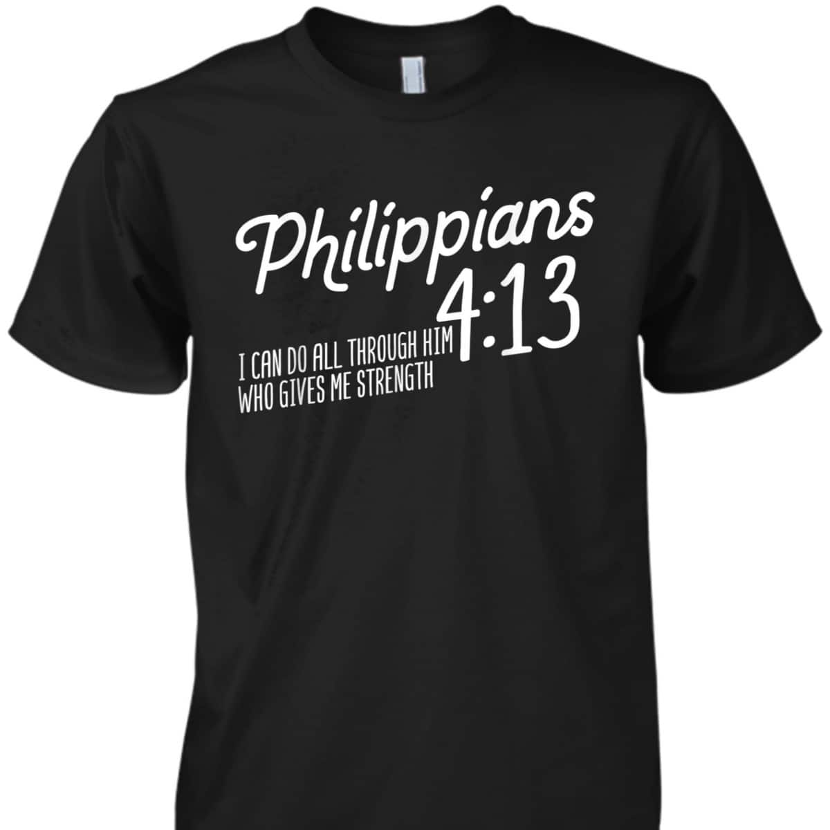 Christian Bible Verse Philippians 4:13 Religion Bible Scripture T-Shirt