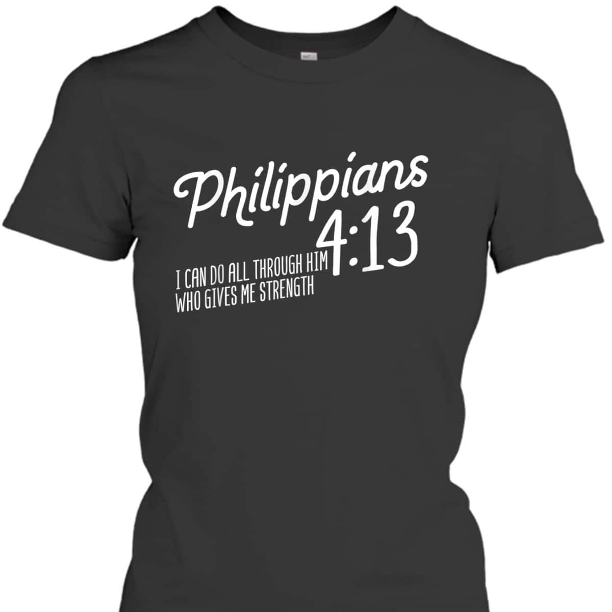 Christian Bible Verse Philippians 4:13 Religion Bible Scripture T-Shirt