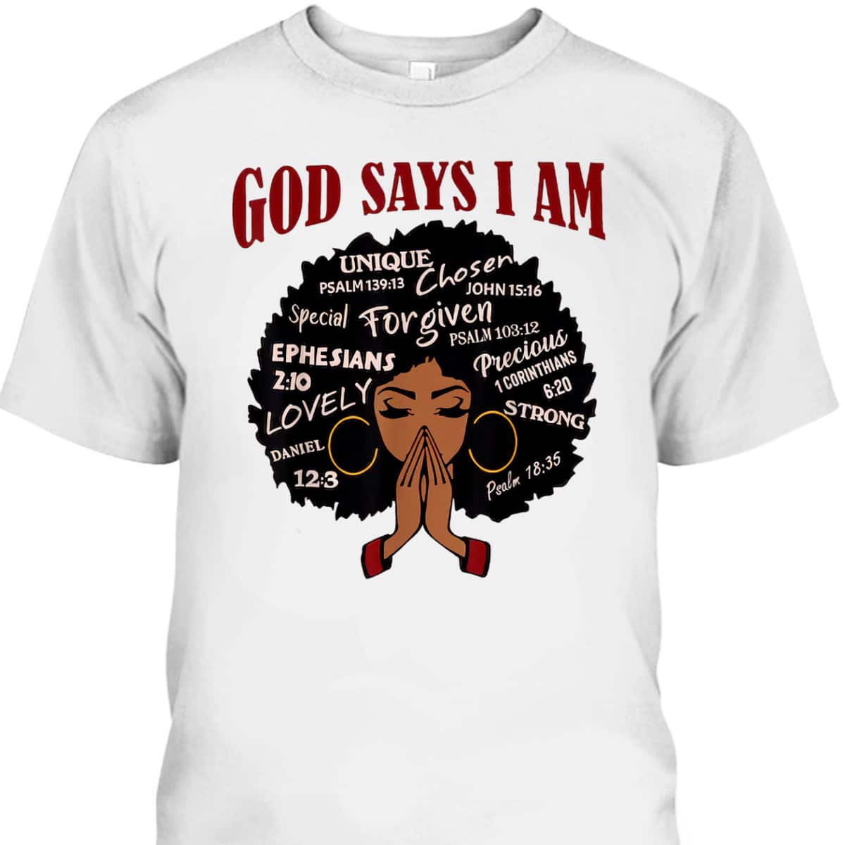 God Says I Am Black Women Christian African Women Juneteenth T-Shirt God Says I Am Black Women Christian African Women Juneteenth T-Shirt