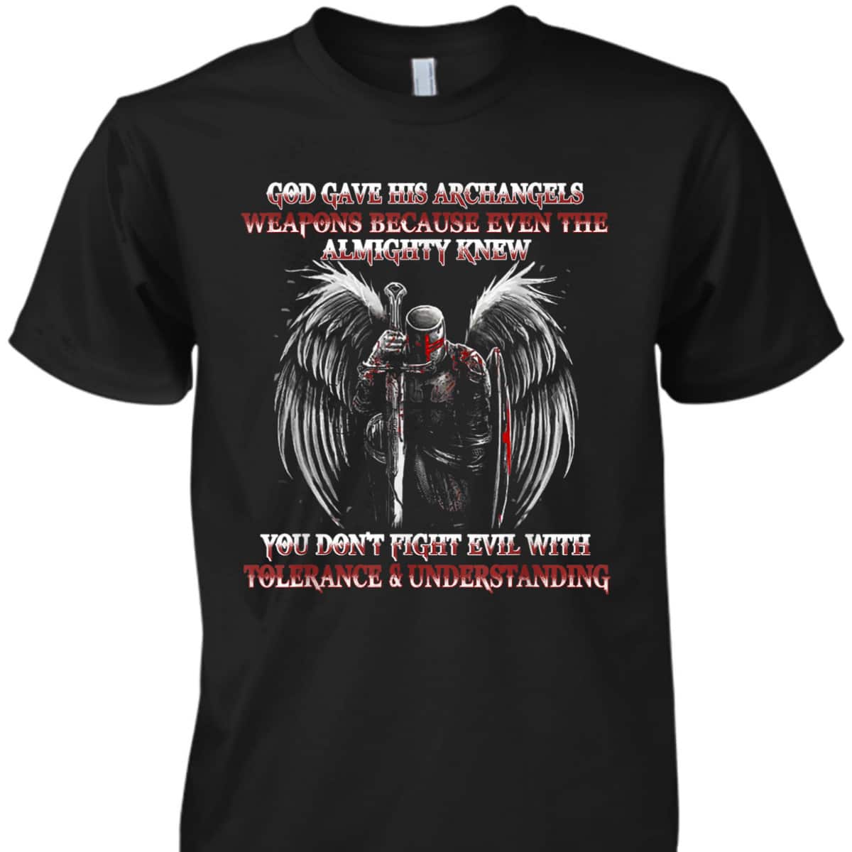 God Gave His Archangels Weapons Christian Religious Armor Of God T-Shirt God Gave His Archangels Weapons Christian Religious Armor Of God T-Shirt