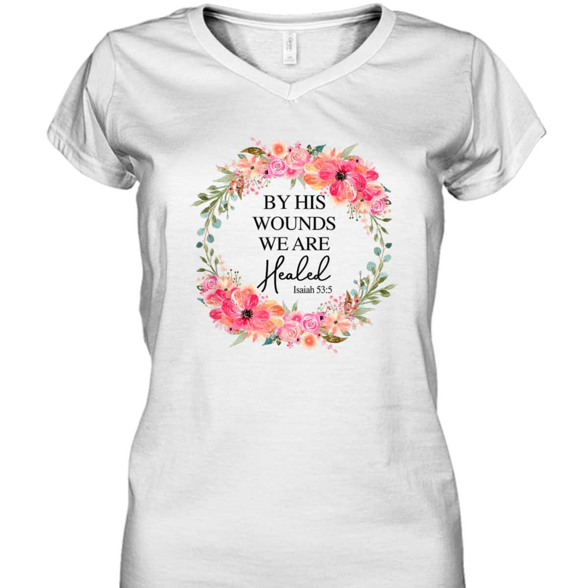 Bible Verse T-Shirt By His Wounds We Are Healed Christian Faith Jesus God Lover Bible Verse T-Shirt By His Wounds We Are Healed Christian Faith Jesus God Lover