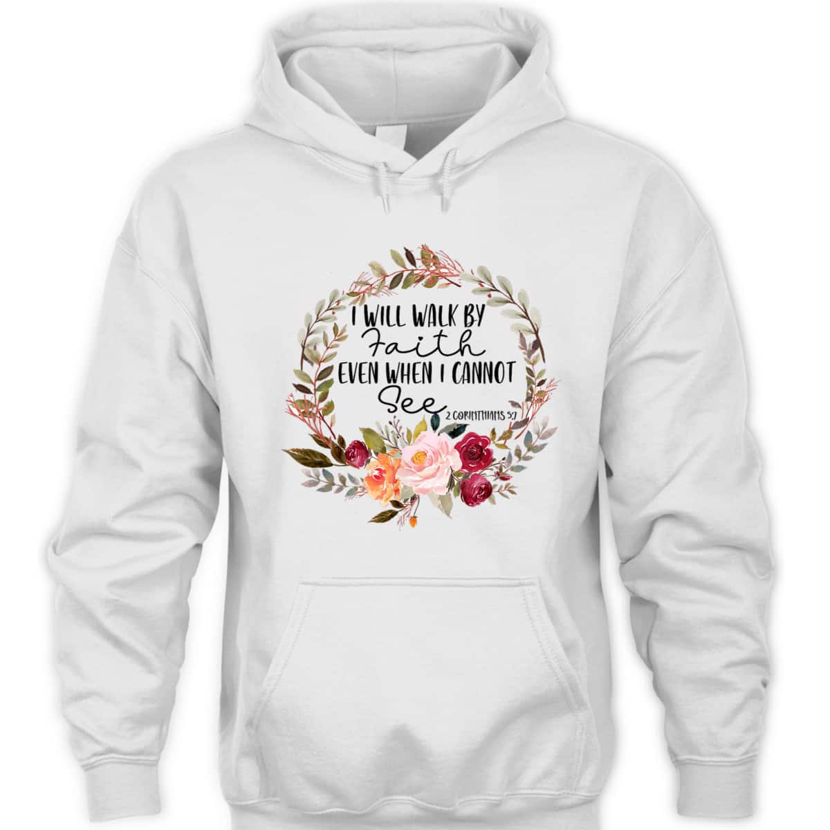 Christian I Will Walk By Faith Even When Cannot See 2 Corinthians 57 Bible Verse T-Shirt Christian I Will Walk By Faith Even When Cannot See 2 Corinthians 57 Bible Verse T-Shirt