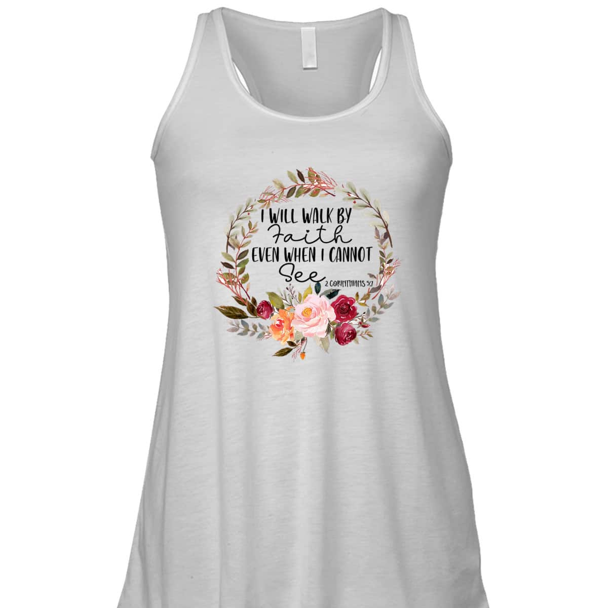 Christian I Will Walk By Faith Even When Cannot See 2 Corinthians 57 Bible Verse T-Shirt