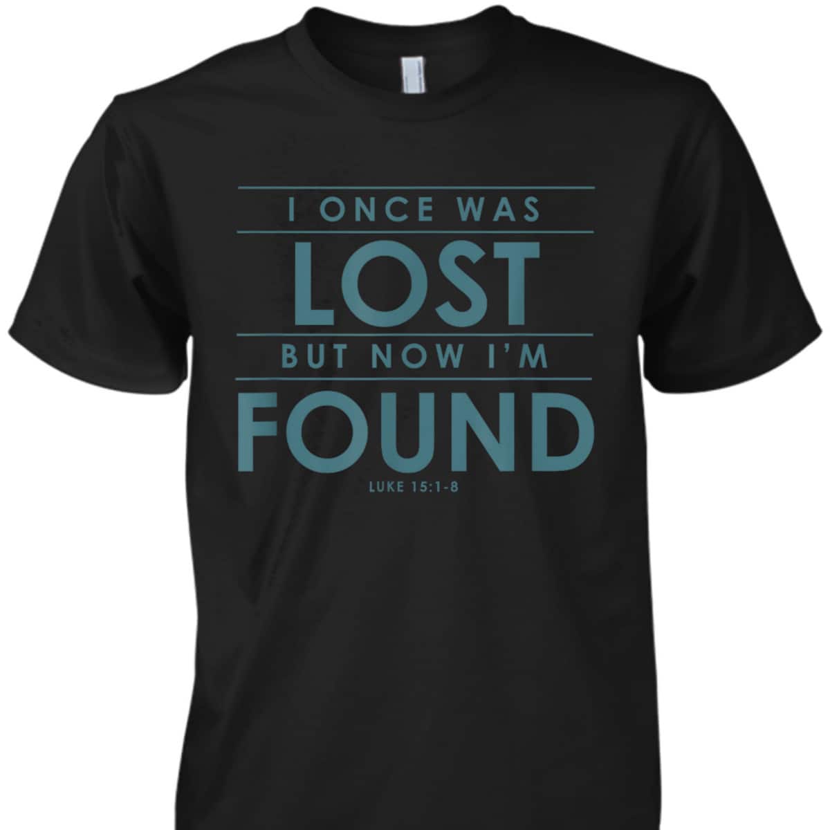 Christian Bible Verse T-Shirt I Once Was Lost But Now Found Christian Bible Verse T-Shirt I Once Was Lost But Now Found