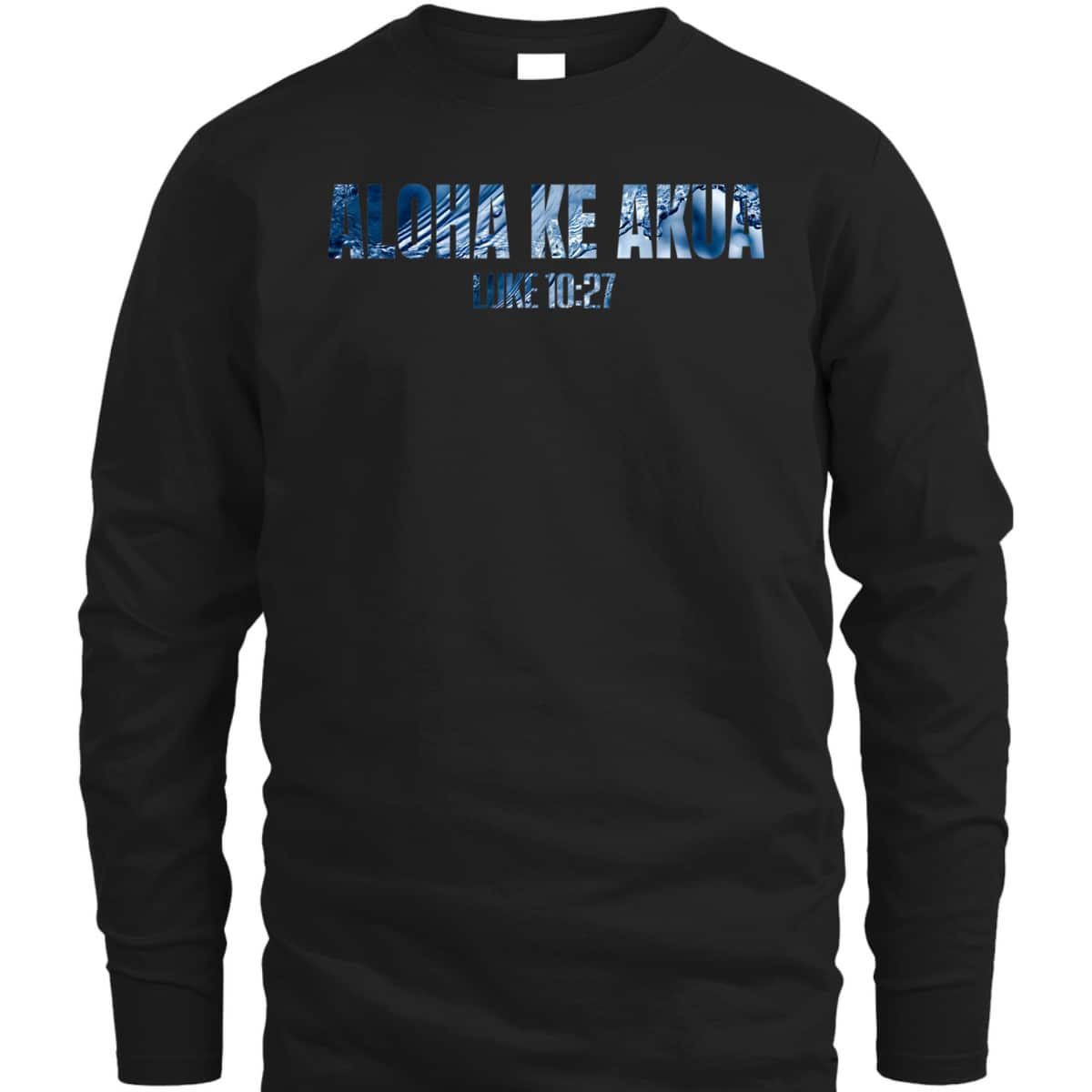 Christian Hawaiian For Friend Aloha Ke Akua Bible Verse T-Shirt