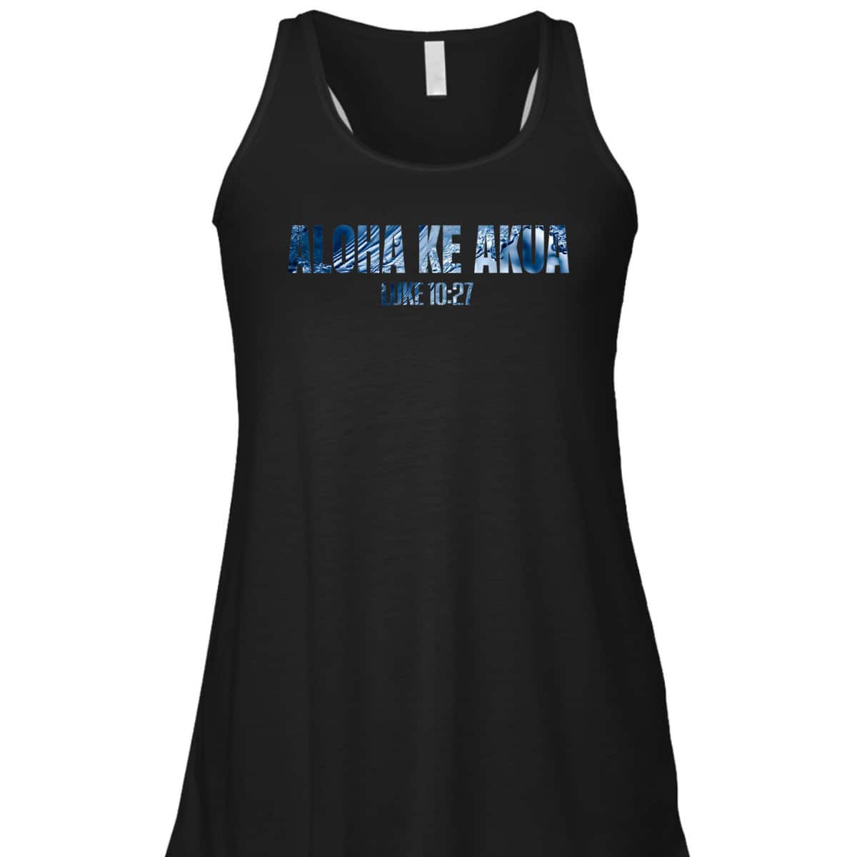 Christian Hawaiian For Friend Aloha Ke Akua Bible Verse T-Shirt Christian Hawaiian For Friend Aloha Ke Akua Bible Verse T-Shirt