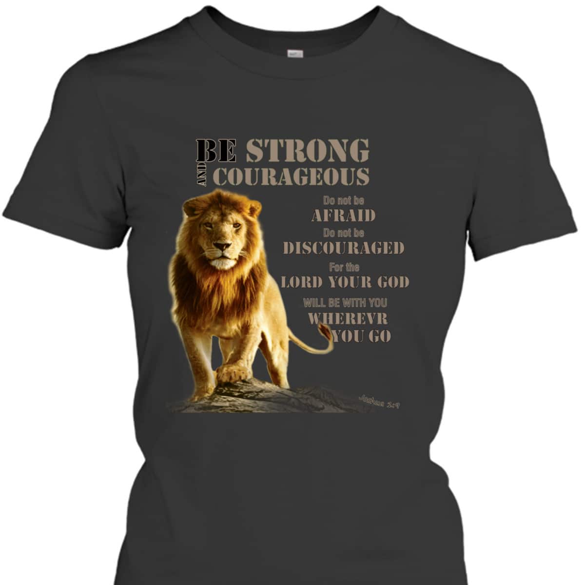 Be Strong And Courageous Lion Of Judah Bible Verse T-Shirt Be Strong And Courageous Lion Of Judah Bible Verse T-Shirt