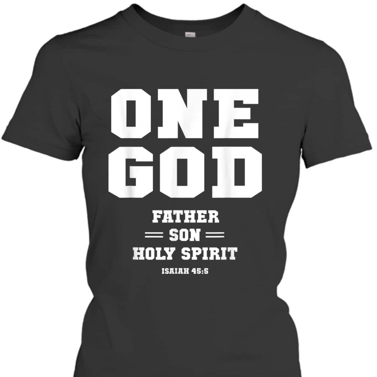 Christian Bible Verses T-Shirt One God Father Son Holy Spirit