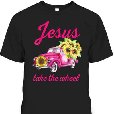 Pink Breast Cancer Awareness Truck Jesus Take The Wheel T-Shirt Pink Breast Cancer Awareness Truck Jesus Take The Wheel T-Shirt
