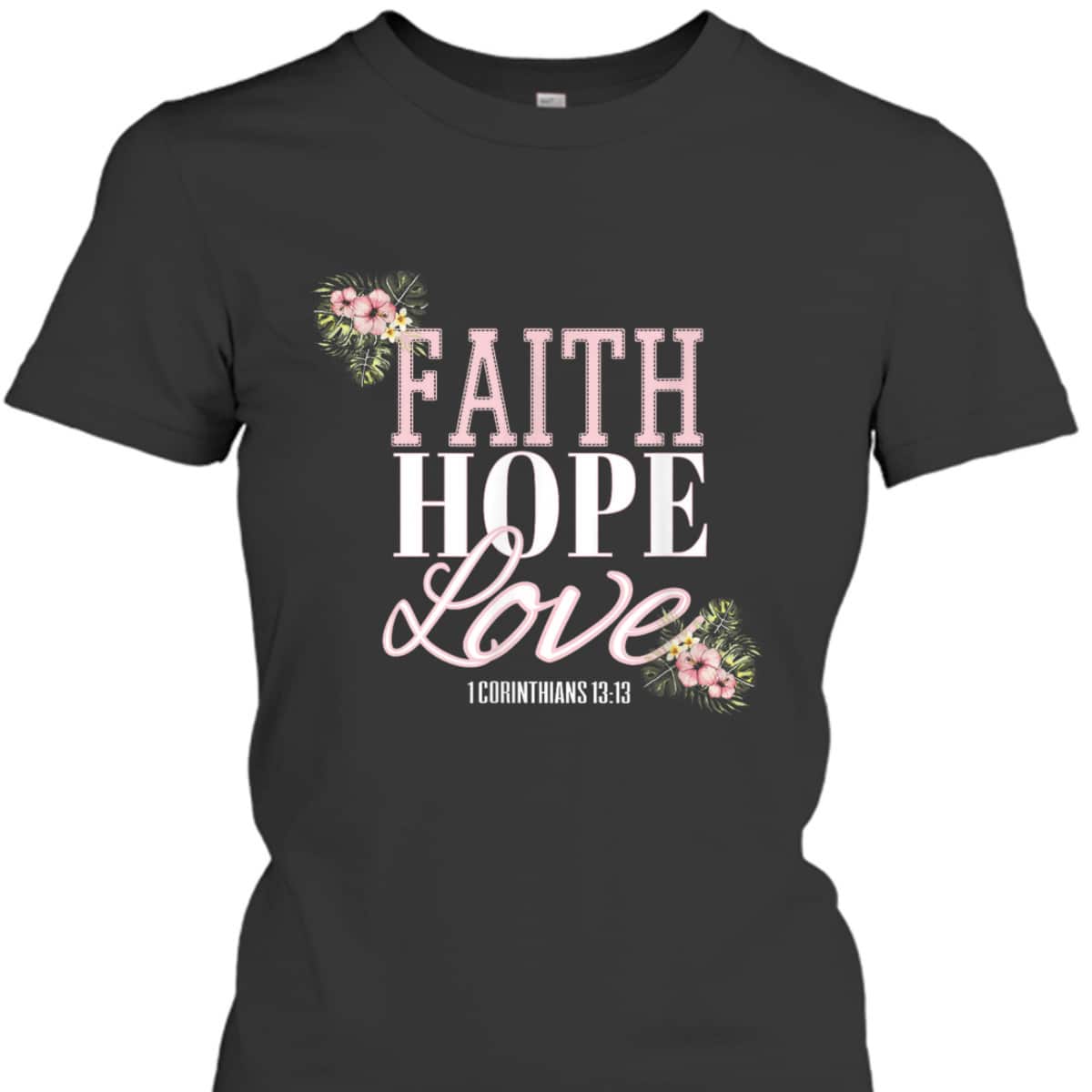 Christian Scripture Bible Verse Faith Hope Love T-Shirt
