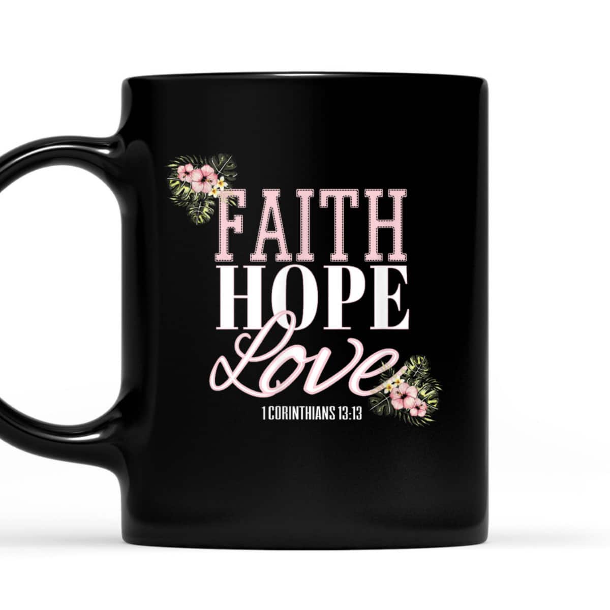 Christian Scripture Bible Verse Faith Hope Love T-Shirt Christian Scripture Bible Verse Faith Hope Love T-Shirt