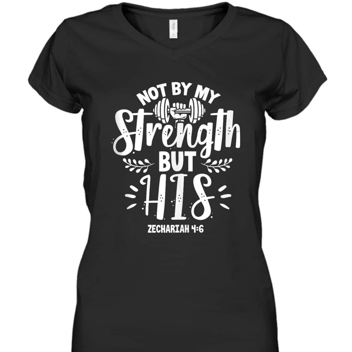Fitness Gym Motivation Not By My Strength But His Bible Verse T-Shirt Fitness Gym Motivation Not By My Strength But His Bible Verse T-Shirt