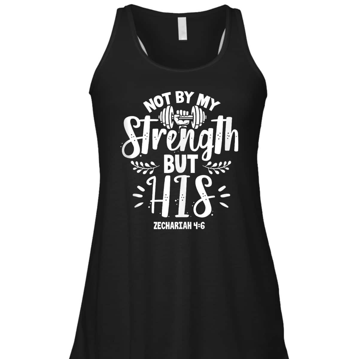 Fitness Gym Motivation Not By My Strength But His Bible Verse T-Shirt Fitness Gym Motivation Not By My Strength But His Bible Verse T-Shirt