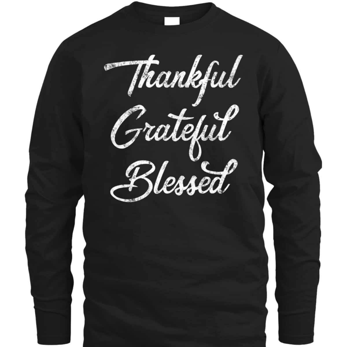 Thankful Grateful Blessed Thanksgiving Christian Religious T-Shirt Thankful Grateful Blessed Thanksgiving Christian Religious T-Shirt