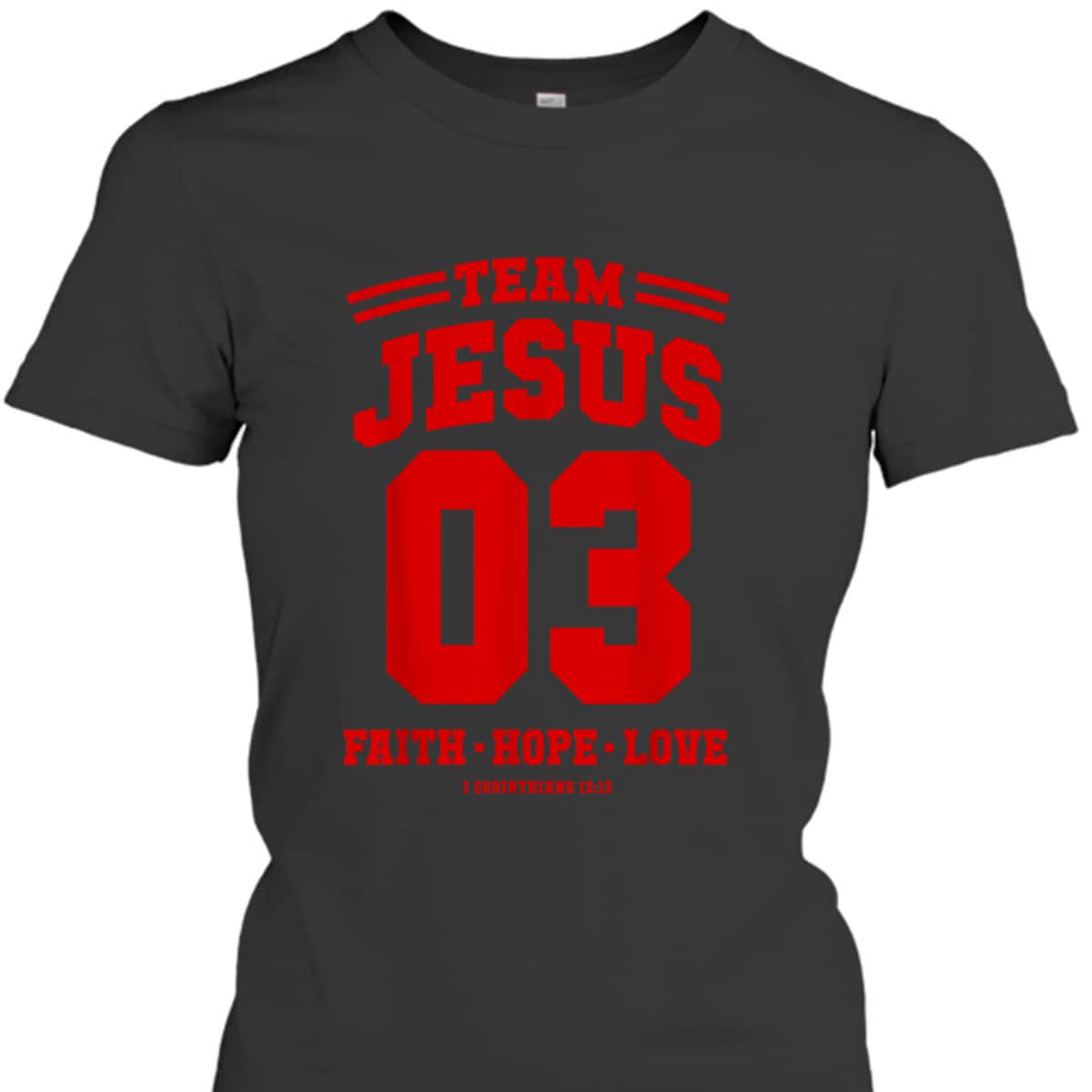 Christian Religious T-Shirt Team Jesus 03 Faith Hope Love