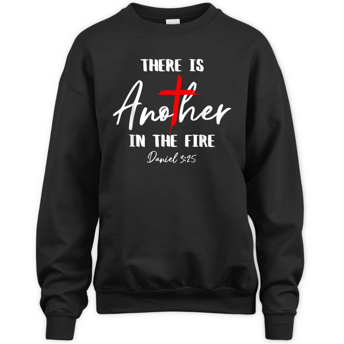 There Is Another In The Fire Daniel 3:25 Religious Christian T-Shirt There Is Another In The Fire Daniel 3:25 Religious Christian T-Shirt