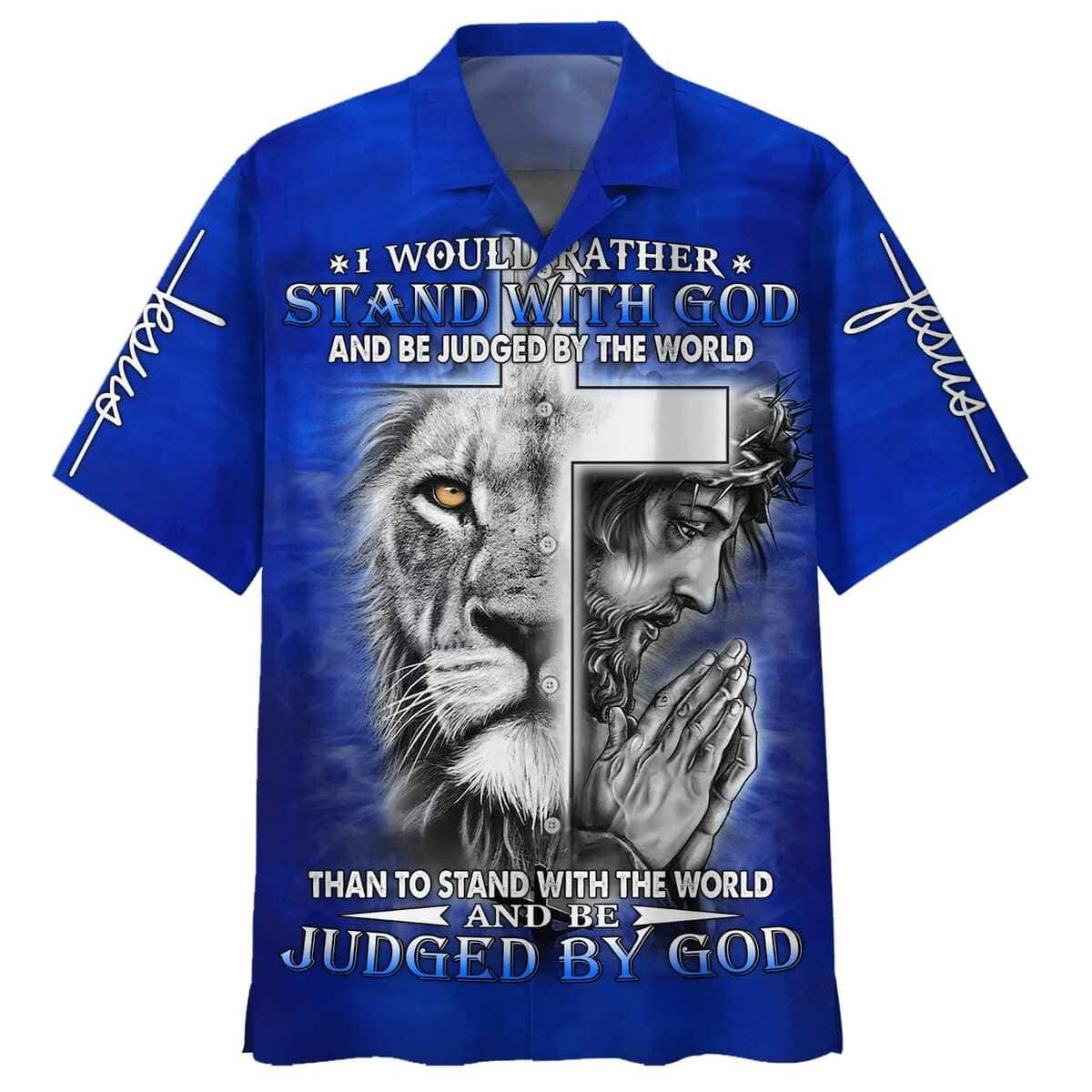 I Would Rather Stand With God Jesus And The Lion Christian Hawaiian Shirt