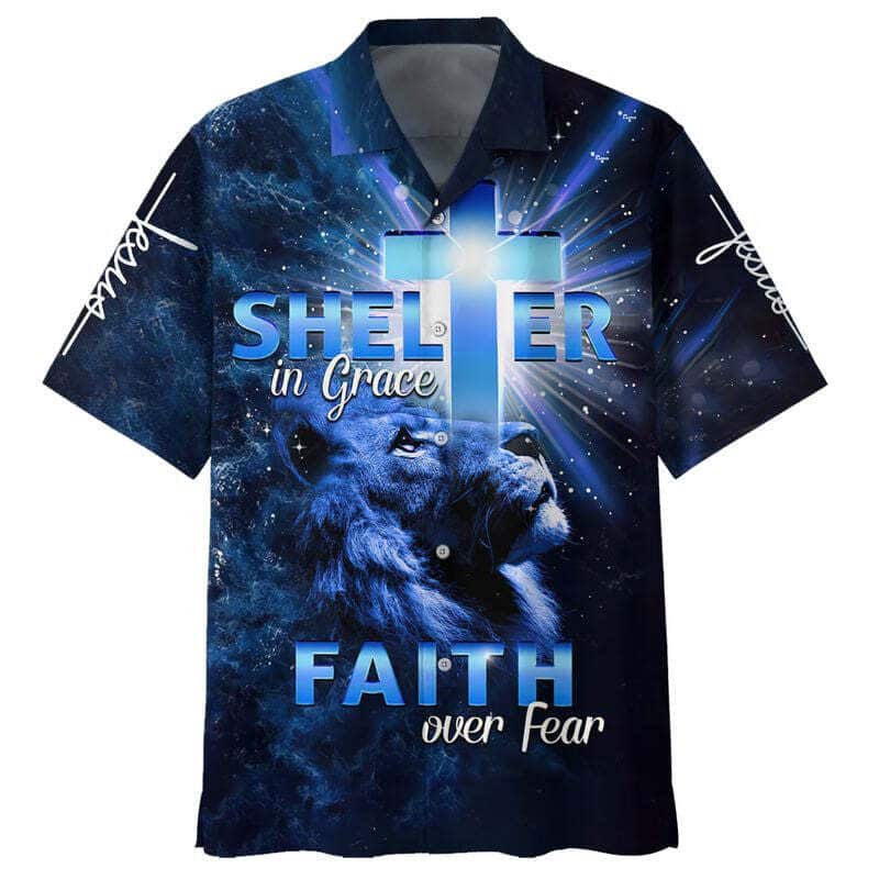 Shelter In Grace Faith Over Fear Christian Faith Hawaiian Shirt Gift Shelter In Grace Faith Over Fear Christian Faith Hawaiian Shirt Gift