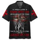 I Would Rather Stand With God And Be Judged By The World Lion Knight Template Christian Faith Hawaiian Shirt
